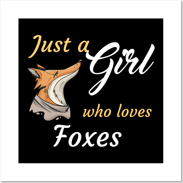 Just A Girl Who Loves Foxes Wall Art by Dogefellas